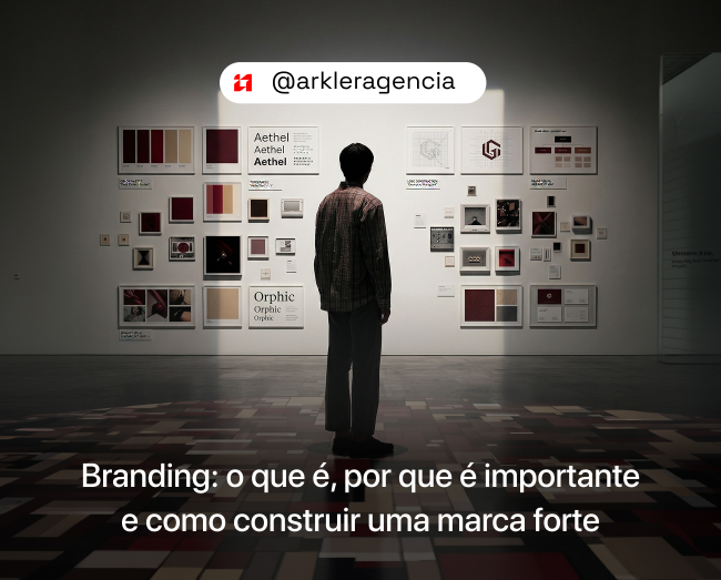 Branding: o que é, por que é importante e como construir uma marca forte